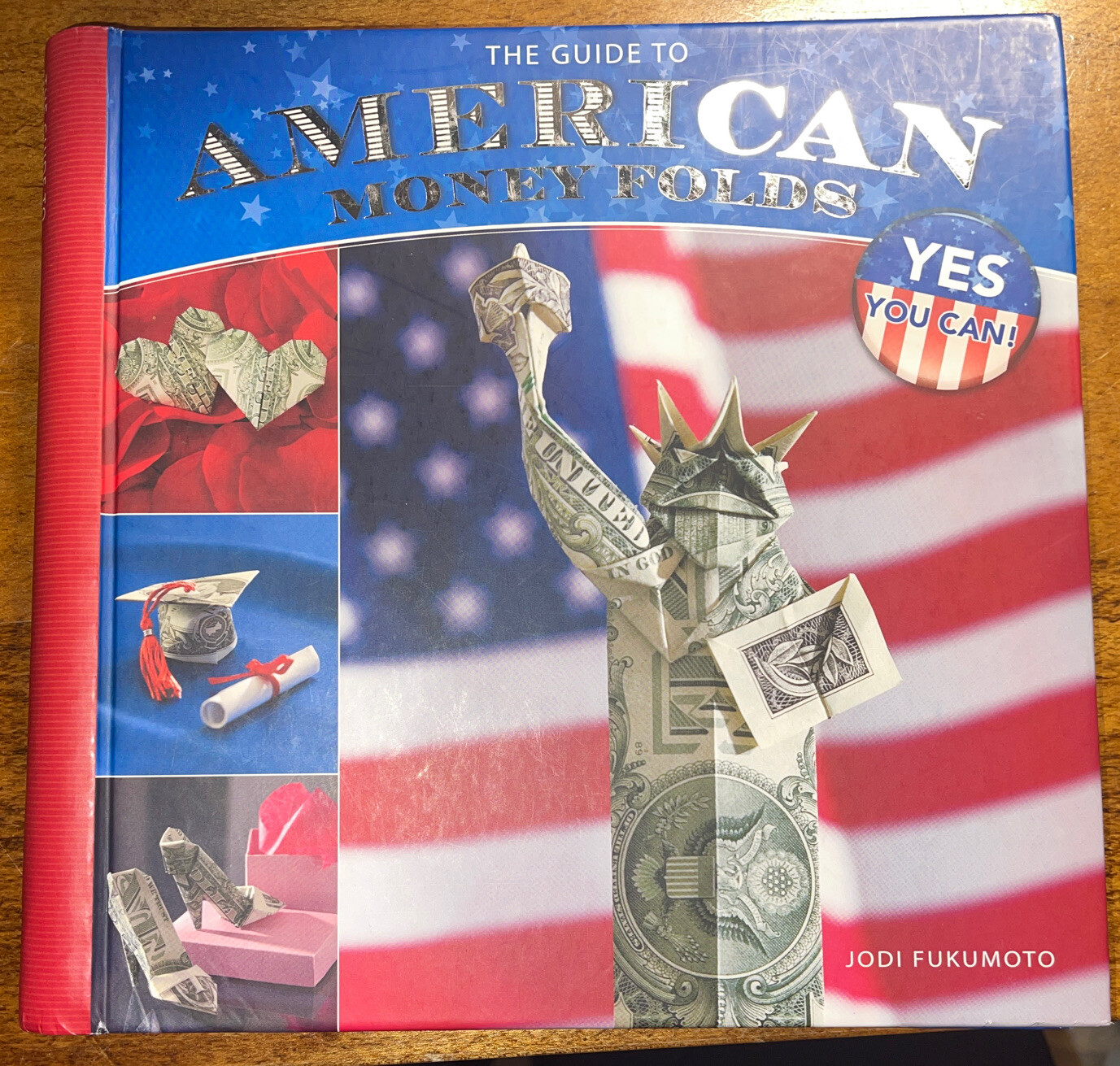 THE GUIDE TO AMERICAN MONEY FOLDS By Jodi Fukumoto