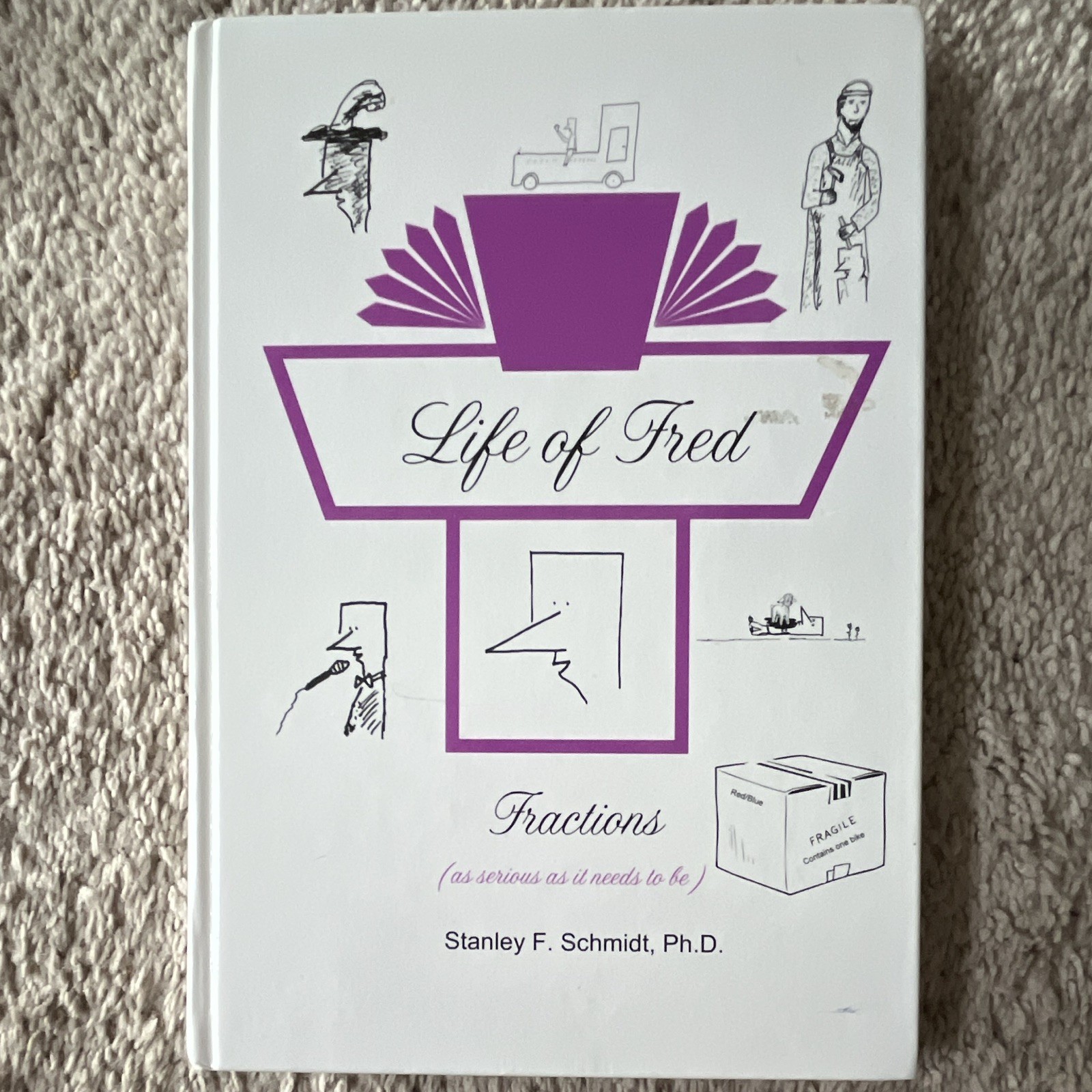 Life of Fred Fractions Hardcover by Stanley F. Schmidt, Ph.D. Illustrated