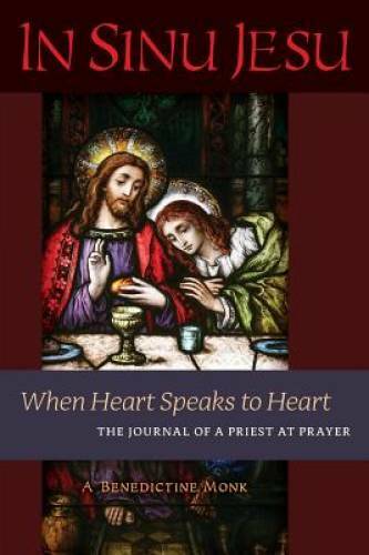 In Sinu Jesu: When Heart Speaks to Heart — The Journal of a Priest at – GOOD