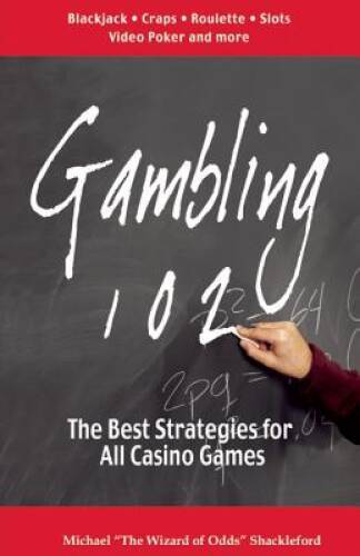 Gambling 102: The Best Strategies for All Casino Games – Paperback – GOOD