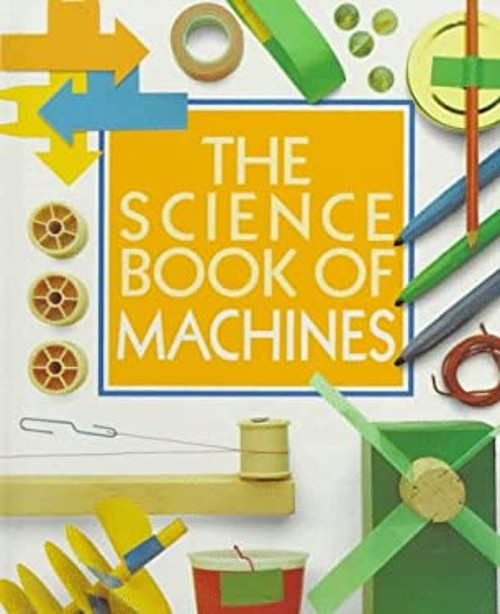 The Science Book of Machines Hardcover Neil Ardley