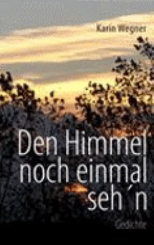Den Himmel noch einmal seh’n (German Edition)