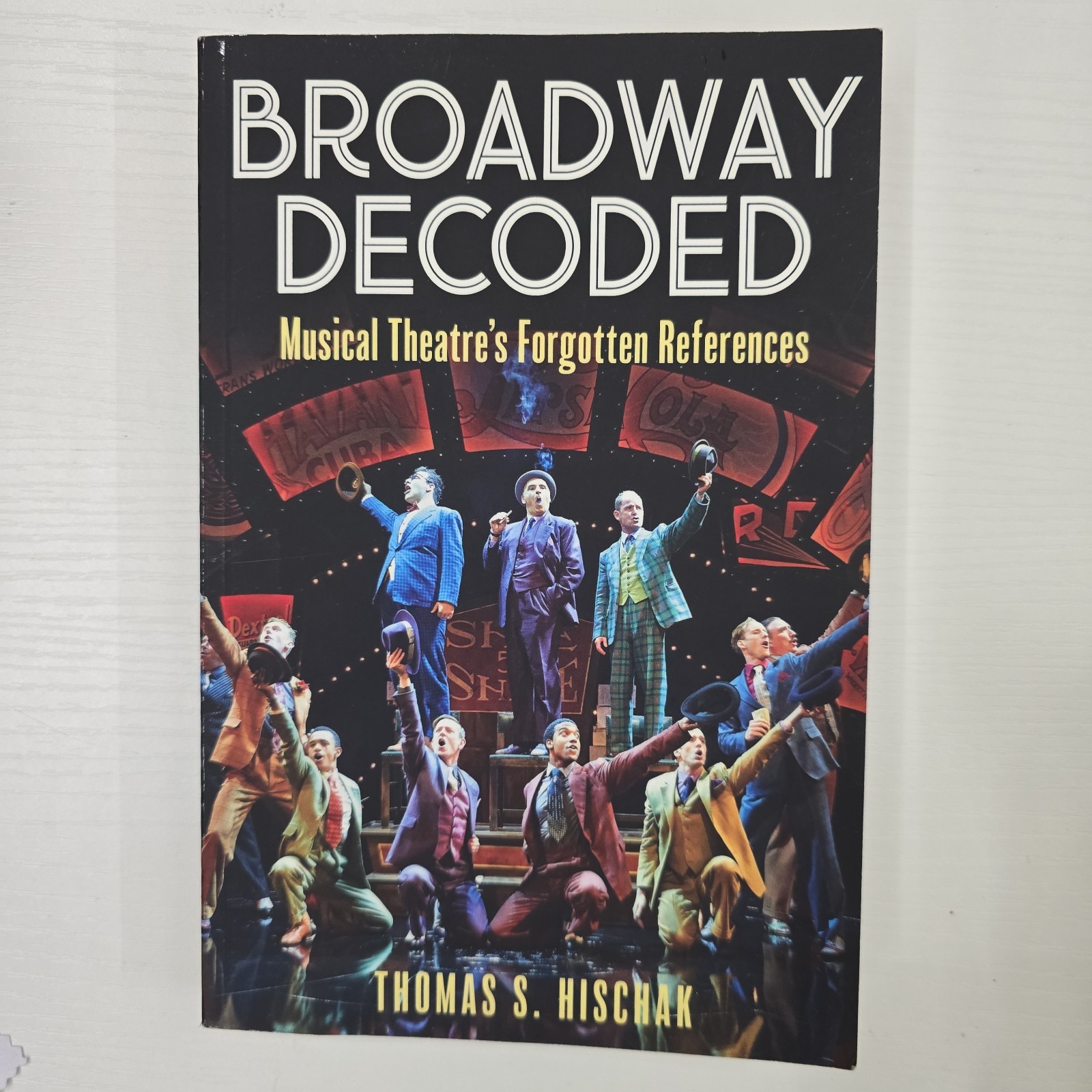 Broadway Decoded by Thomas S. Hischak( 2023, Paperback)