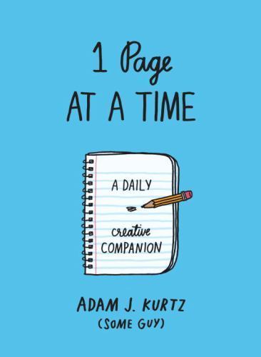 1 Page at a Time (Blue) : A Daily Creative Companion by Adam J. Kurtz (2016, …
