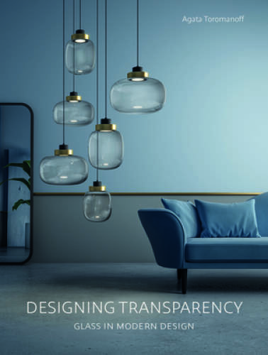 Designing Transparency: Glass in Modern Design – Hardcover – VERY GOOD