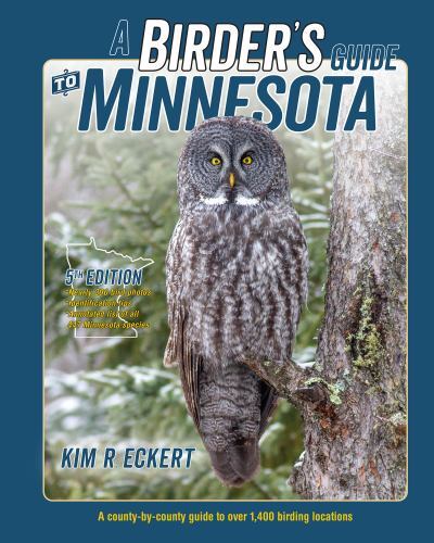 Birder’s Guide to Minnesota : A County-by-county Guide to over 1,400 Birding …