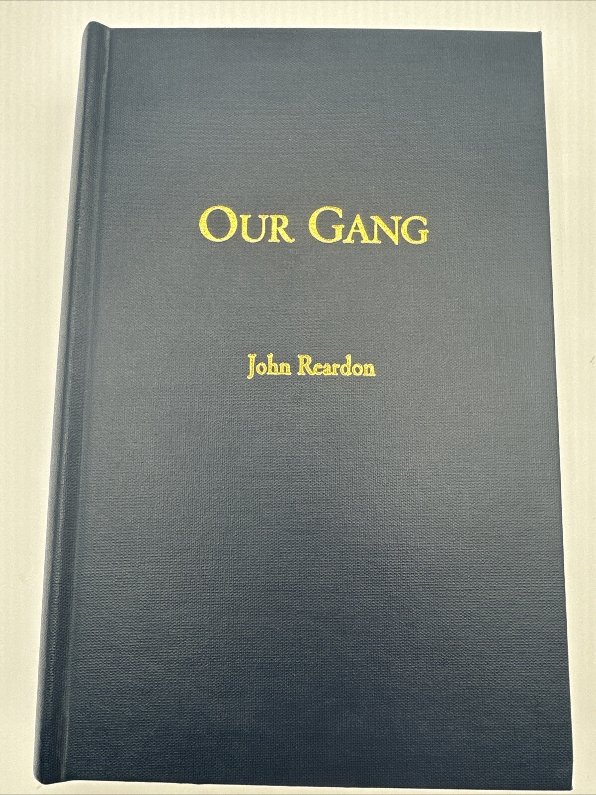 Our Gang John Reardon A Reardon Family Biography First Edition 2001 308 Pages