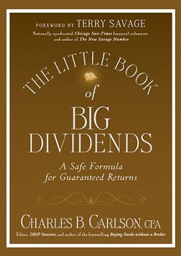 The Little Book of Big Dividends: A Safe Formula for Guaran – VERY GOOD