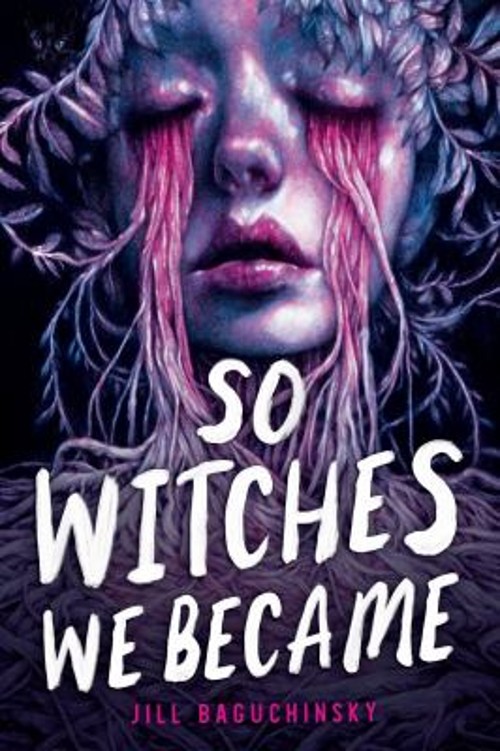 So Witches We Became Hardcover Jill Baguchinsky