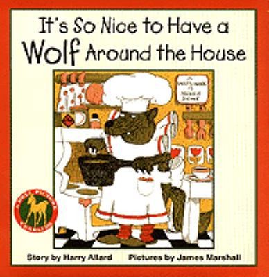 It’s So Nice to Have a Wolf Around the House by Harry Allard