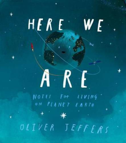 Here We Are: Notes for Living on Planet Earth – Hardcover – VERY GOOD