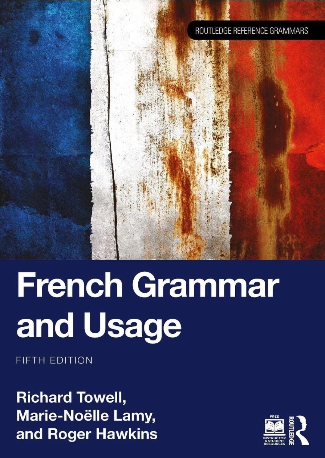 French Grammar and Usage 5th Edition by Richard Towell