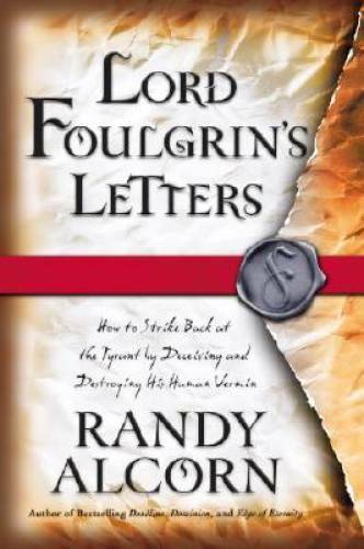 Lord Foulgrin’s Letters – Paperback By Alcorn, Randy – GOOD