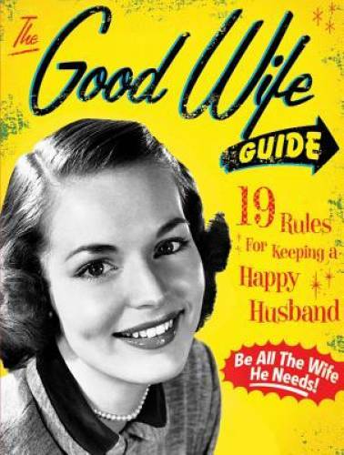 The Good Wife Guide: 19 Rules for Keeping a Happy Husband – VERY GOOD