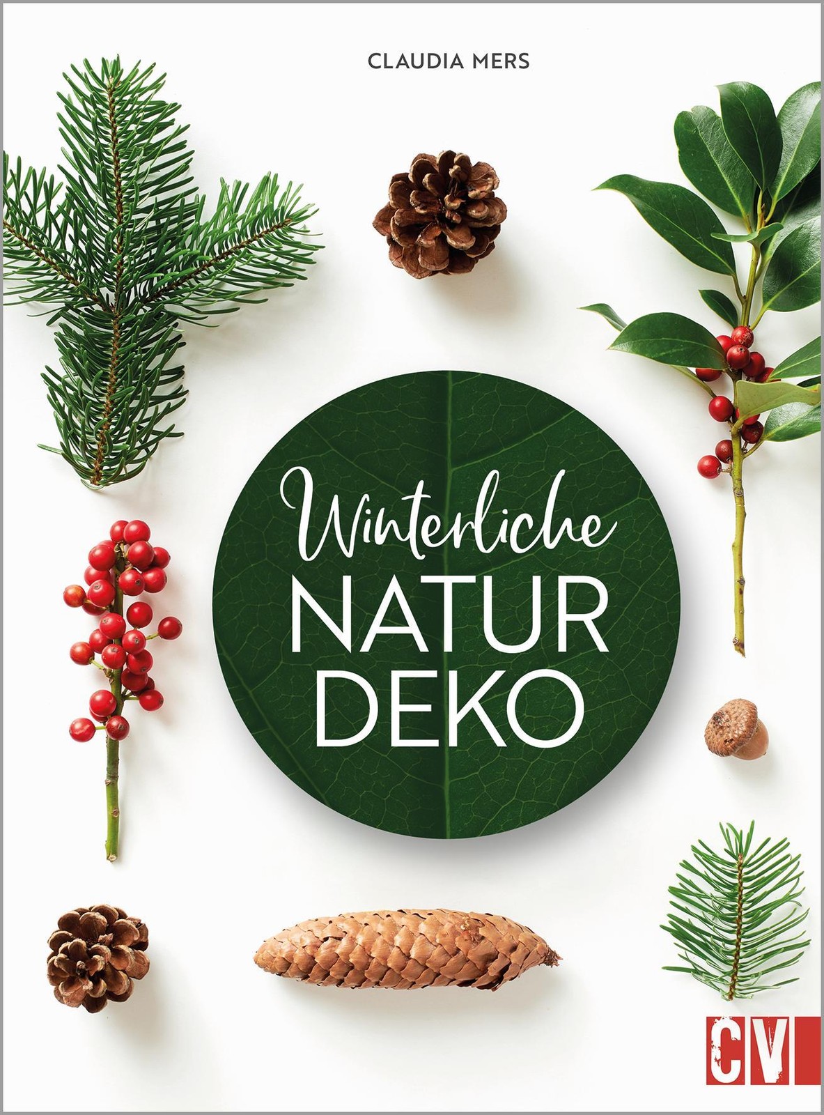 Winterliche Natur-Deko ~ Claudia Mers ~ 9783838839479