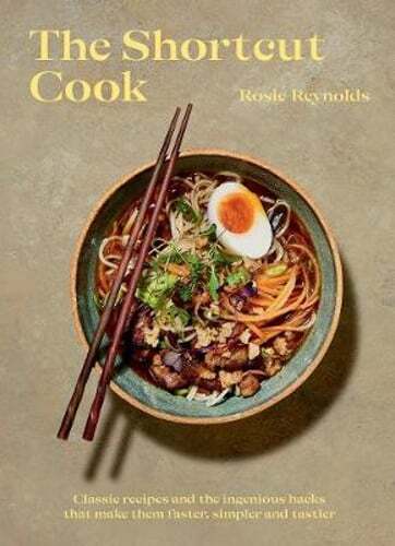The Shortcut Cook: Classic Recipes and the Ingenious Hacks That Make Them Faster