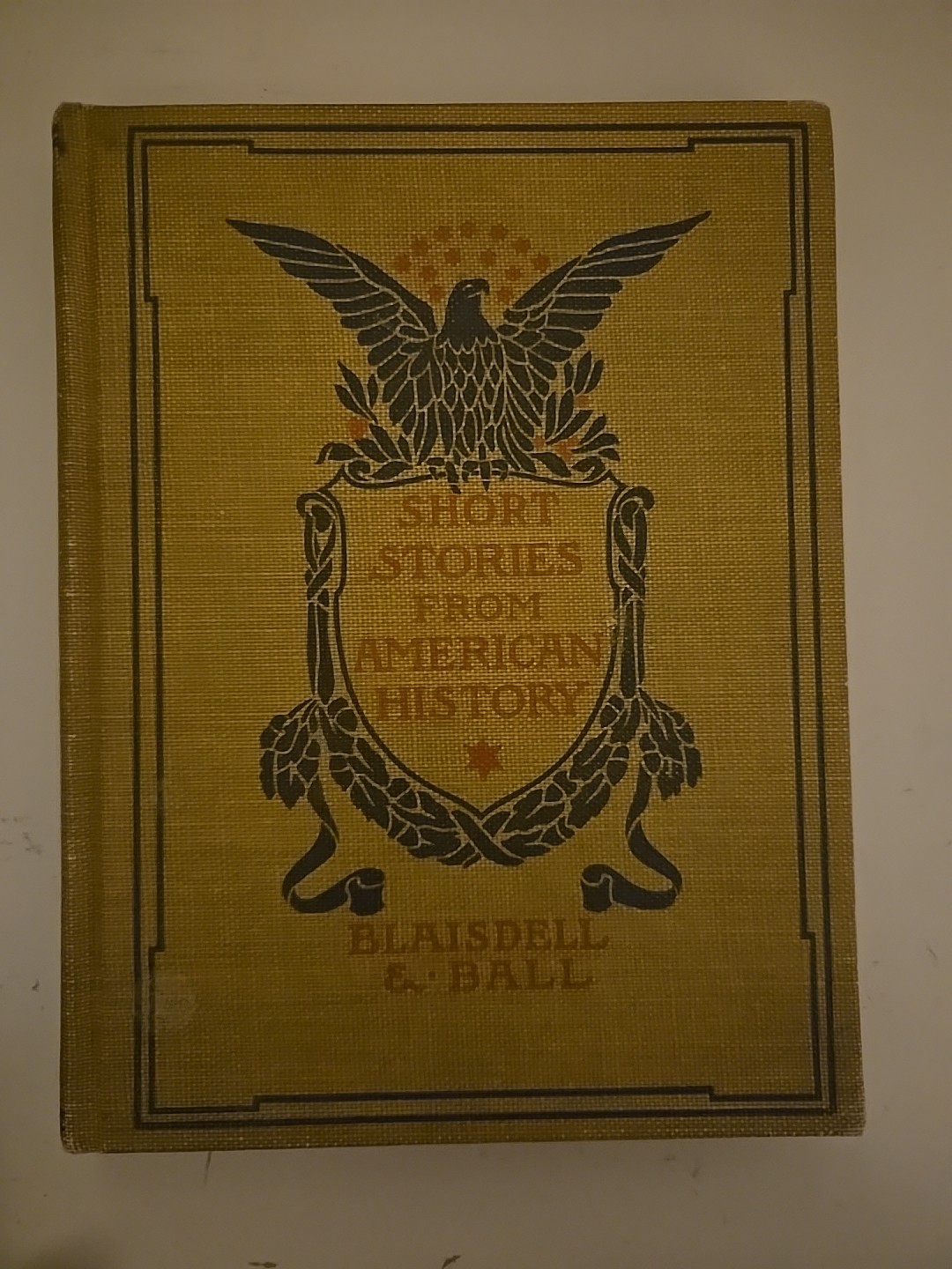 1st Edition Short Stories From American History by Blaisdell & Ball 1905 HC.