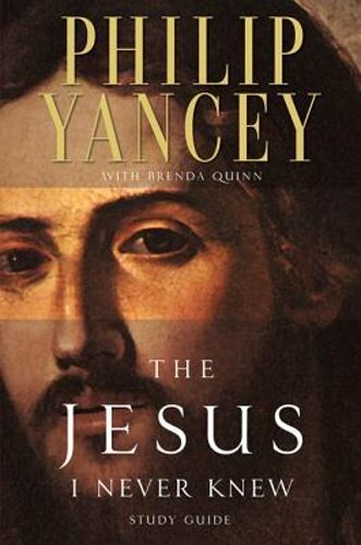 The Jesus I Never Knew Study Guide by Philip Yancey: New