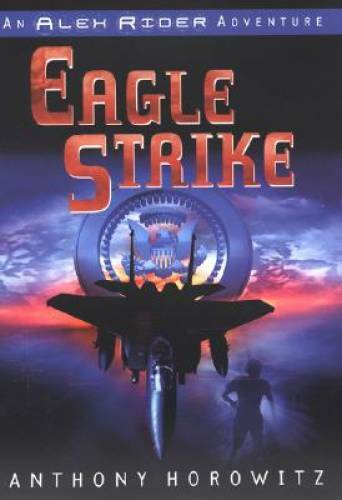 Eagle Strike (An Alex Rider Adventure) – Hardcover By Anthony Horowitz – GOOD