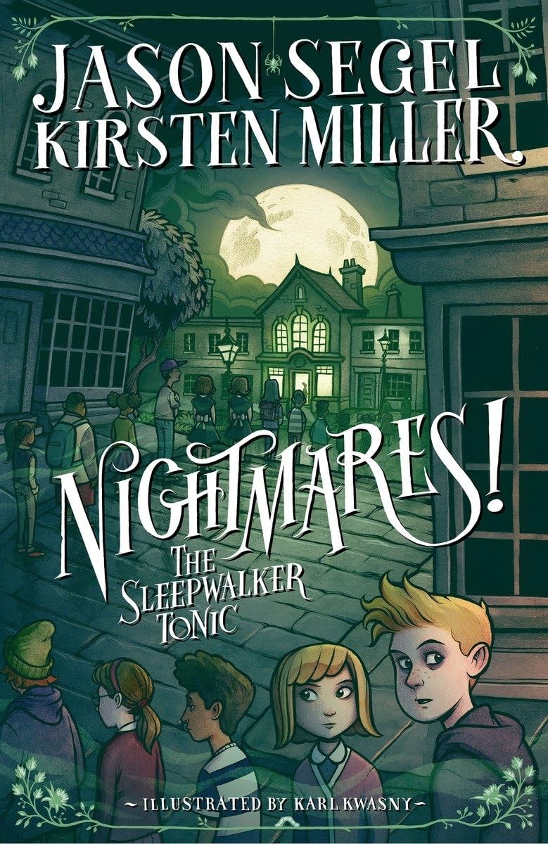 Nightmares! The Sleepwalker Tonic Segel, Jason|Miller, Kirsten|Kwasny, Karl …