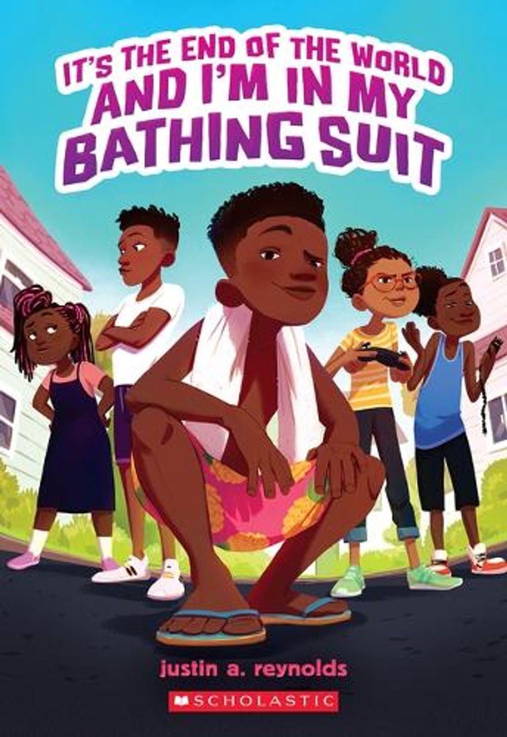 It’s the End of the World and I’m in My Bathing Suit by Justin A. Reynolds (Engl