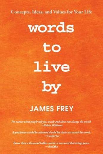 Words to Live by: Concepts, Ideas, and Values for Your Life