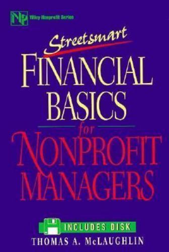Streetsmart Financial Basics for Nonprofit Managers (Nonprofit Law, Finance,…