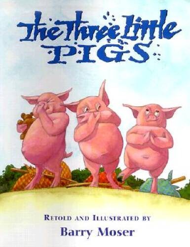 The Three Little Pigs – Hardcover By Moser, Barry – VERY GOOD