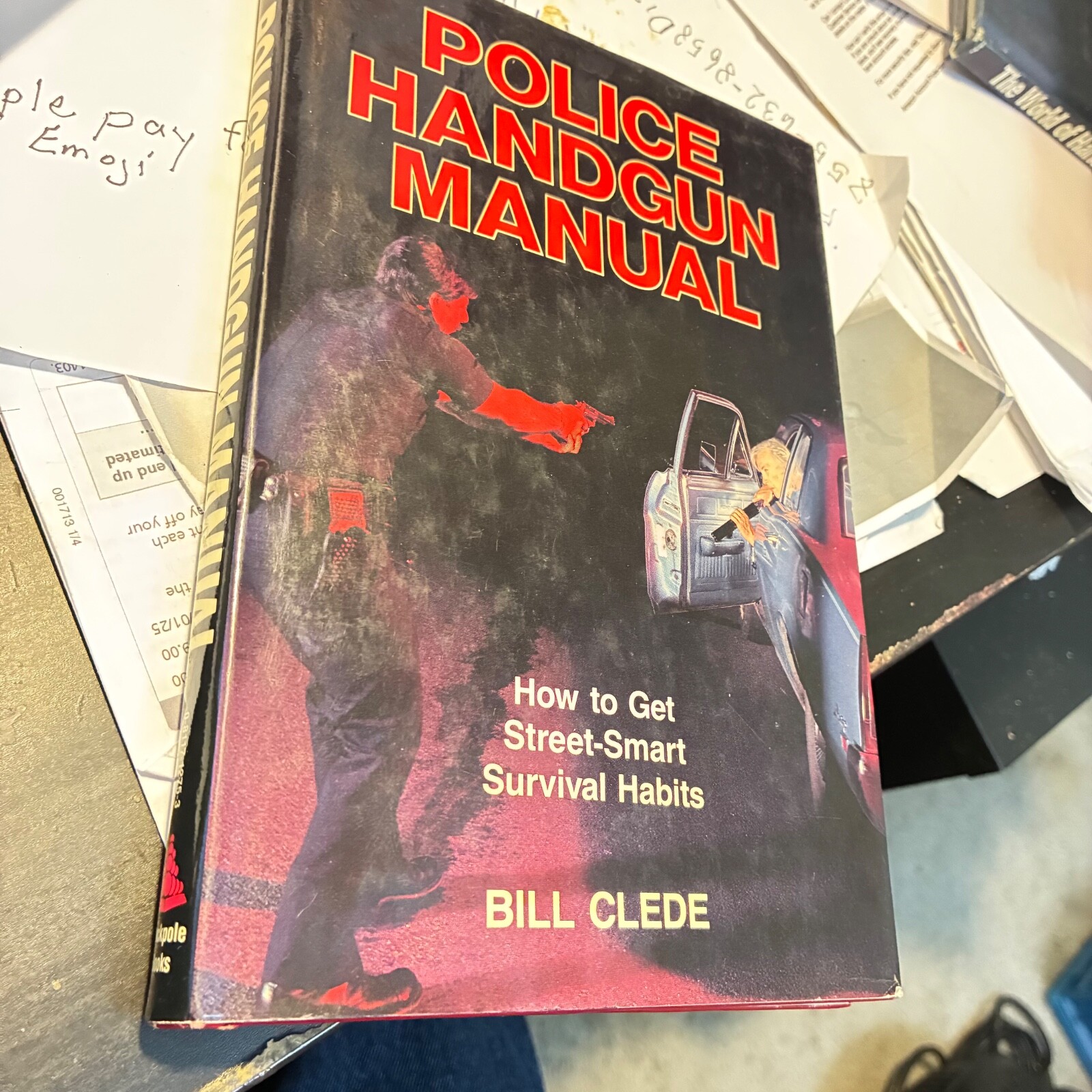 POLICE HANDGUN MANUAL: HOW TO GET STREET SMART SURVIVAL HABITS, BY BILL CLEDE