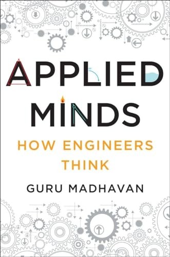 Applied Minds: How Engineers Think