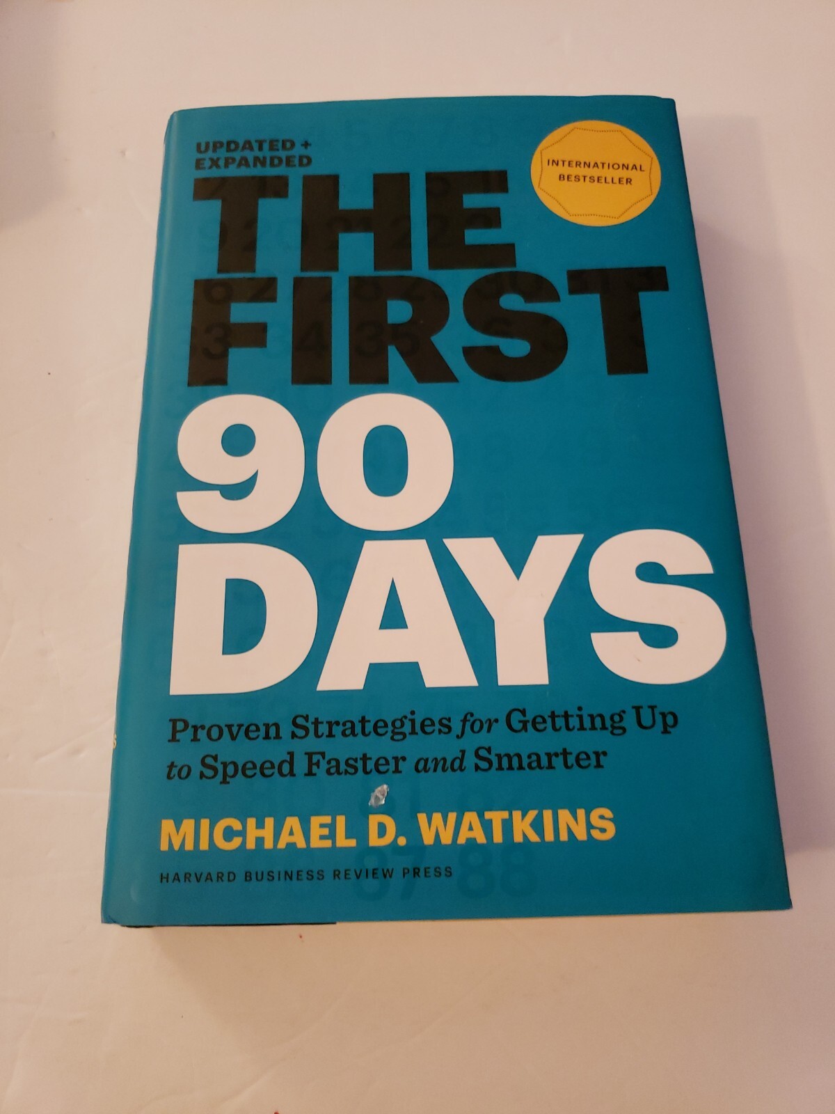 The First 90 Days, Updated and Expanded Michael Watkins