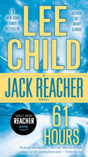 61 Hours (Jack Reacher) – Mass Market Paperback By Child, Lee – ACCEPTABLE
