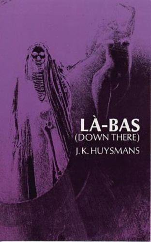 La-Bas (Down There) Huysmans, Joris K. paperback Used – Good
