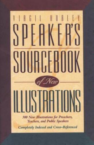 Speakers Sourcebook of New Illustrations: 500 Stories and Anecdotes – VERY GOOD