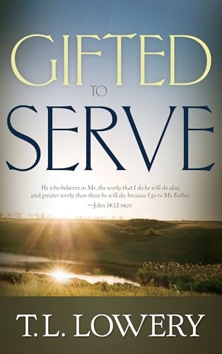 Gifted to Serve, Lowery, T. L