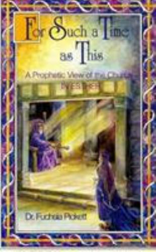 For Such a Time As This by Fuchsia T. Pickett
