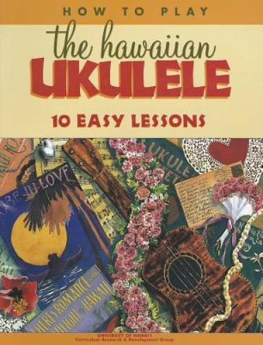 How to Play the Hawaiian Ukulele: 10 Easy Lessons – Paperback – GOOD