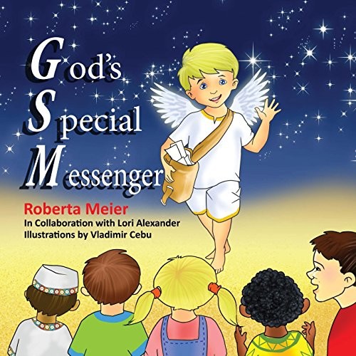 GOD’S SPECIAL MESSENGER By Roberta May Meier & Vladimir Cebu **BRAND NEW**