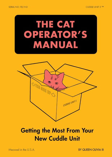 The Cat Operator’s Manual: Getting The Most From Your New Cu…