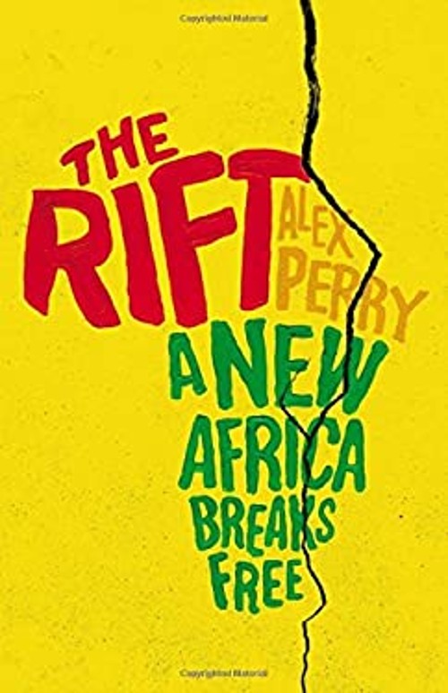 The Rift : A New Africa Breaks Free Hardcover Alex Perry