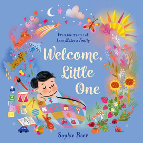 Welcome, Little One by Sophie Beer: New