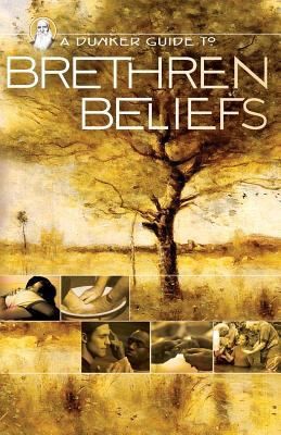 A Dunker Guide to Brethren Beliefs by Various