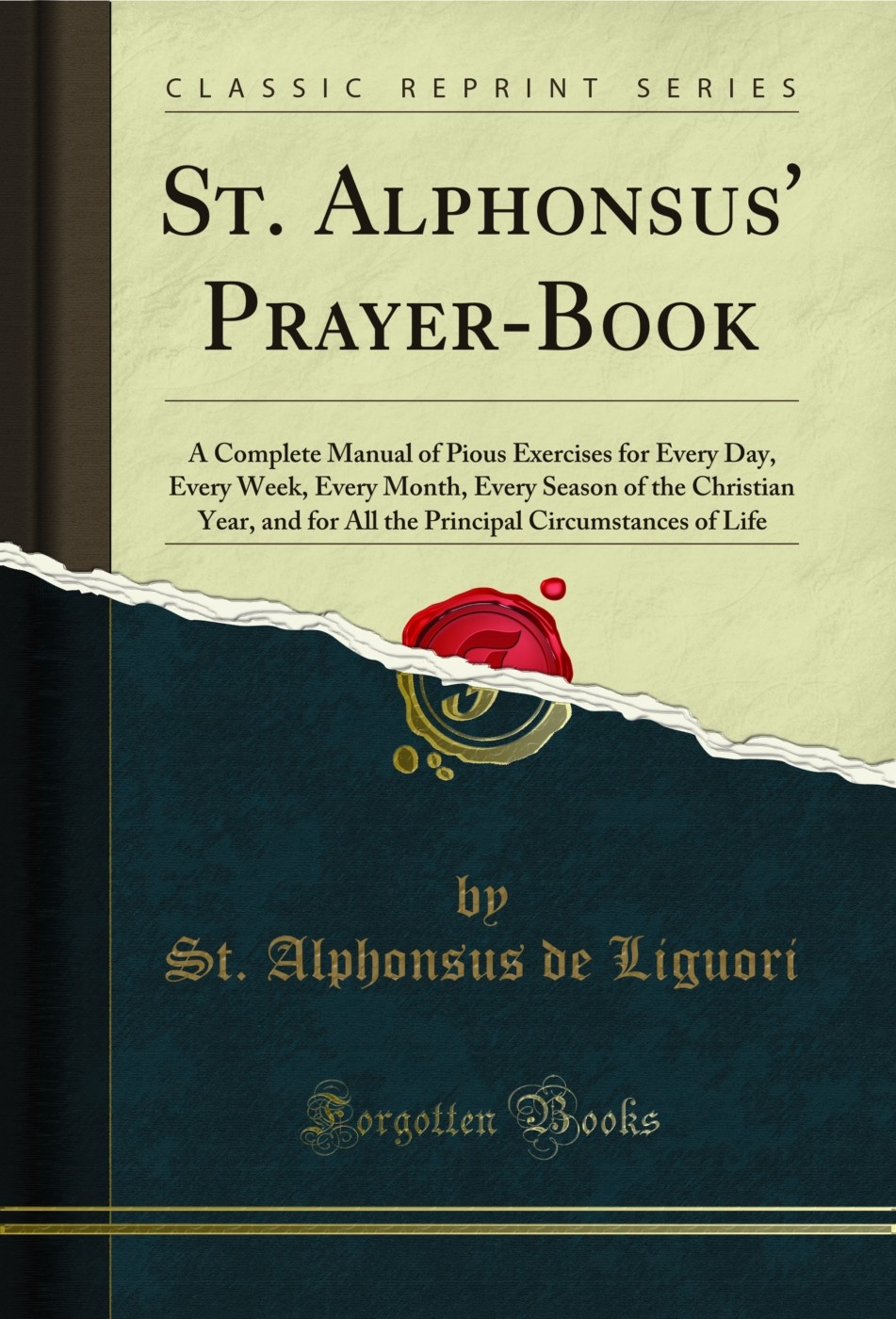 St. Alphonsus’ Prayer-Book (Classic Reprint)