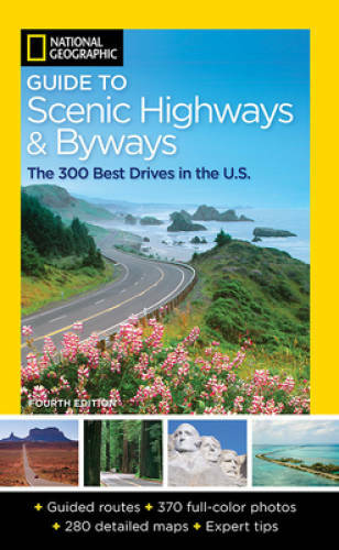 National Geographic Guide to Scenic Highways and Byways, 4th Edition: The – GOOD