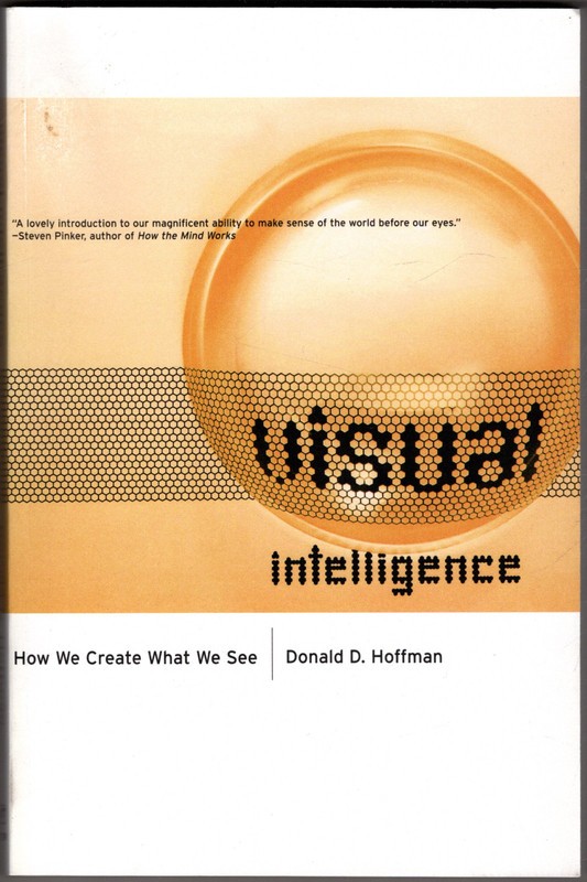 Visual Intelligence: How We Create What We See ~ Hoffman, Donald D. PB