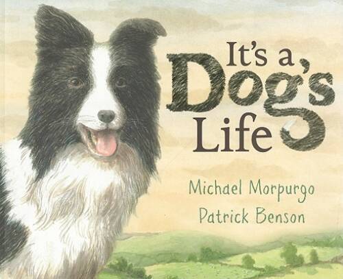 It’s a Dog’s Life – Paperback By Morpurgo M.B.E., Michael – GOOD