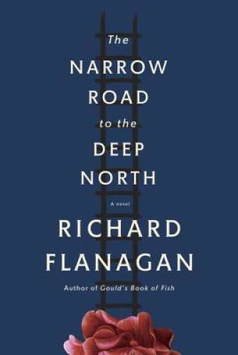 The Narrow Road to the Deep North – Paperback By Flanagan, Richard – VERY GOOD