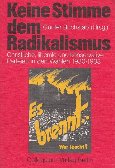 Keine Stimme dem Radikalismus : christliche, liberale und konservative Parteien