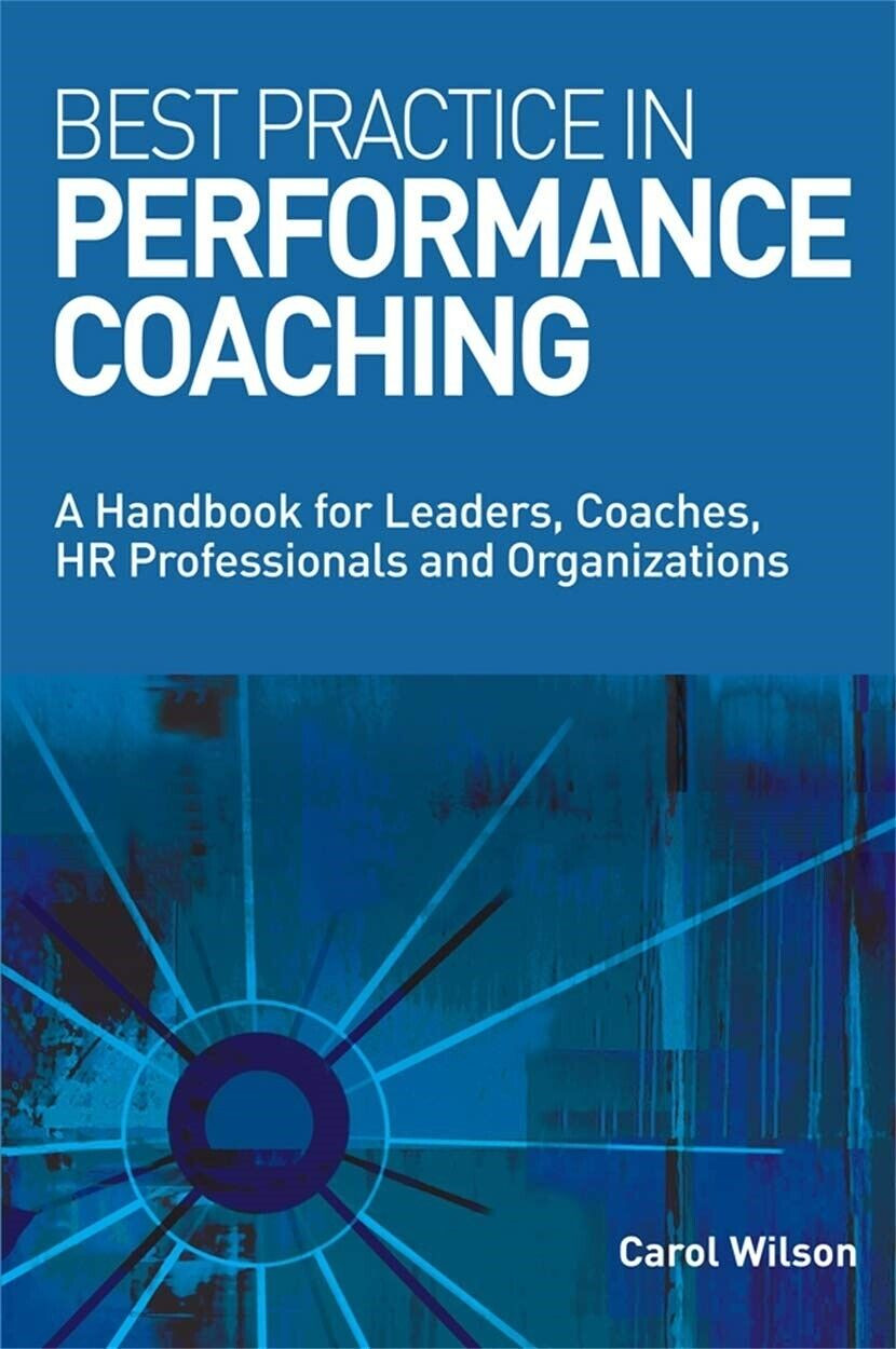 Best Practice in Performance Coaching Carol Wilson FIrst Edition Hardcover DJ