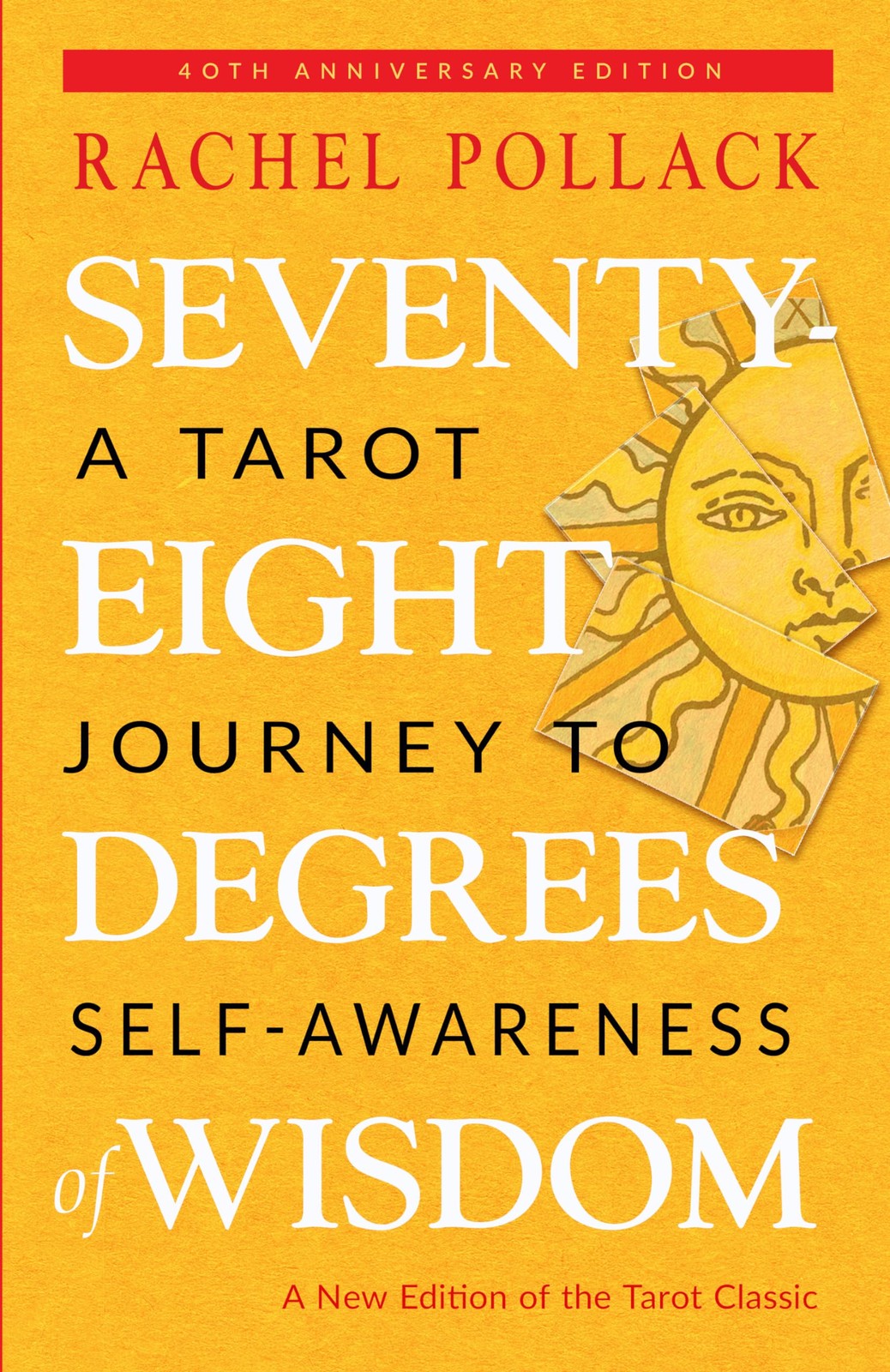 Seventy-Eight Degrees of Wisdom (Hardcover Gift Edition): A Tarot Journey to…